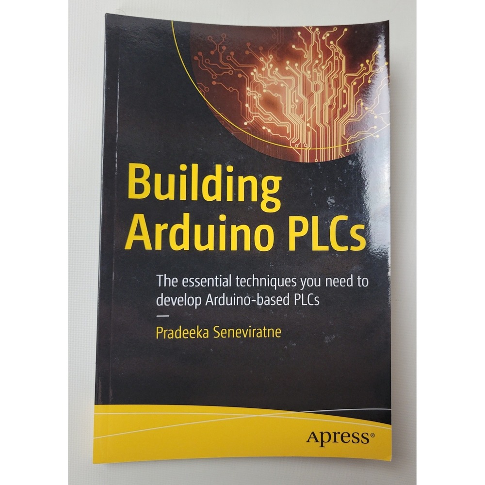 Building Arduino PLCs Pradeeka Seneviratne Apress Paperback 2017